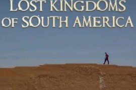 《南美遗失的帝国 Lost Kingdoms of South America》